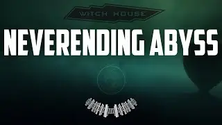 Neverending Abyss [Witch House]