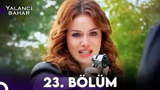 Yalancı Bahar 23. Bölüm (Final)