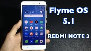 Flyme OS 5.1 Stable Fingerprint Working for Redmi Note 3 MTK