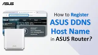 How to Register ASUS DDNS Host Name in ASUS Router   | ASUS SUPPORT