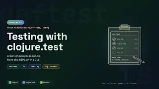 Clojure Testing with clojure.test — deftest, is, testing, from REPL to CI | Episode 22