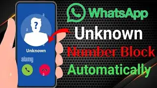 Whatsapp Unknown Number Block Automatically/Whatsapp Silence Unknown Callers/Hide Whatsapp Last Seen