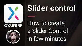 Axure RP9 - How to create a Slider Control in few minutes