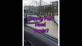 ÇAPRAZ PARK NASIL YAPILIR .KOLAY YÖNTEM.
