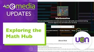 Exploring the Math Hub - eMedia Update