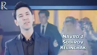 Navro'z Sobirov - Kelinchak | Навруз Собиров - Келинчак