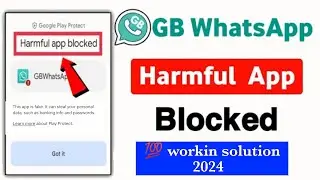 harmful app blocked problem solution | harmful app blocked | gb whatsapp app not installed