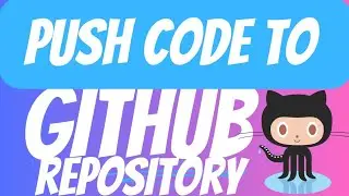 Push Code to Github Repository | GitHub Tutorial for beginners 