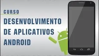 Curso de Desenvolvimento de Apps Android