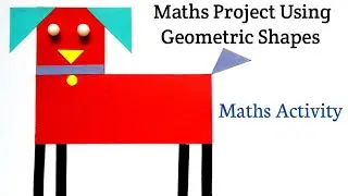 Using Geometric Shapes to Make Pictures (part - 3) | Maths Project Using Shapes | Maths Activity