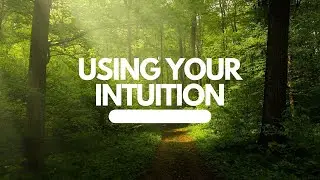 Using Your Intuition...