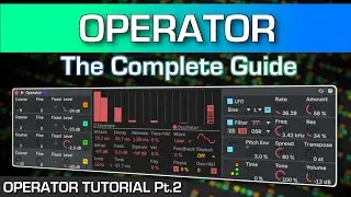 How to Master Ableton's OPERATOR - Everything You Might Want to Know