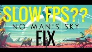 fix No Man's Sky slow fps(lag) | performance drop | and other technical issue