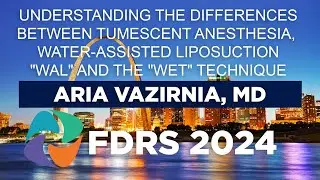 Understanding the Differences of Tumescent Anesthesia, Water-Assisted Liposuction WAL and the Wet