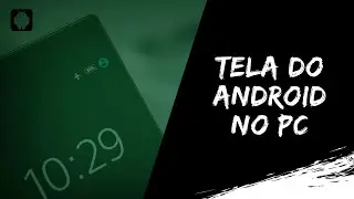 Como espelhar/gravar a tela do Android no seu PC