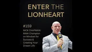 #159 – Nick Chapman: MMA Champion’s Mindset for Success & Creating Your Dream Life
