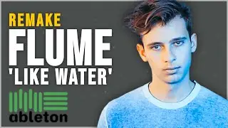 I Remade 'Like Water' by Flume... Full Song!