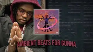 How To Make AMBIENT Beats for GUNNA - WUNNA | FL Studio 20 Silent Cook-Up
