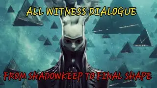 All Dialogue From The Witness (Shadow Keep To Excision) Destiny 2