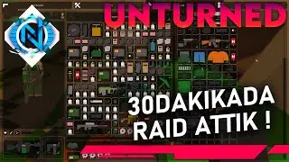 YENİ BAŞLADIĞIMIZ SERVERDE 30 DAKİKADA RAİD ATTIK ! (EN HIZLI RAİD) UNTURNED RAİD 