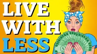 10 Practical Tips to Live Below Your Means