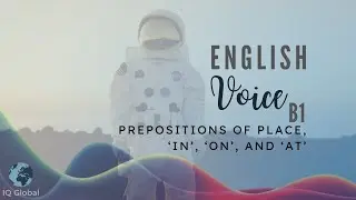 Prepositions of Place, ‘In’, ‘On’ and ‘At’ | Intermediate Grammar | B1 Level