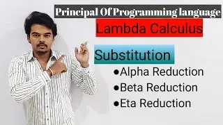 PPL1.3-Lambda Calculus | Substitution/Reduction | Alpha,Beta,Eta Reduction In Lambda Calculus.
