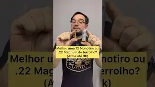 Melhor ter 12 Monotiro ou .22 Magnum de Ferrolho? #shorts