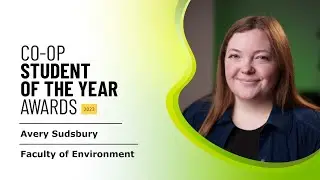 Avery Sudsbury - 2023 Co-op Student of the Year - Faculty of Environment