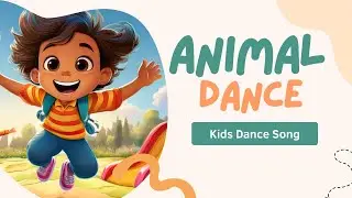 Animal Dance Song | Dance Song for Kids