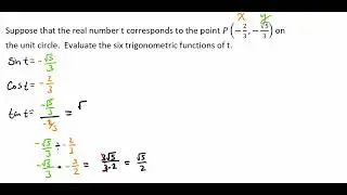 Evaluating Trigonometric Functions of a Point on the Unit Circle Video: