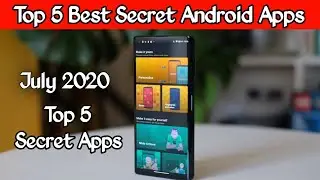 Top 5 Most Secret Android Apps - July 2020! || #02 Android Apps Series