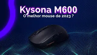 Kysona M600 - O MELHOR MOUSE CxB DO ANO ? | Unboxing e review