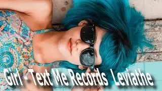 Girl - Text Me Records  Leviathe [Audio Library Release] · Free Copyright-safe Music