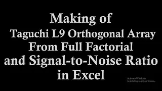 How to make Taguchi L9 Orthogonal Array From Full Factorial in Excel | Taguchi SN ratio in Excel