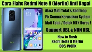 Redmi Note 9 (Merlin) Flashing Tutorial | Fail-Safe Guide for UBL & Non-UBL via SP Flash Tool