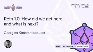 Reth 1.0: How did we get here and what is next? by Georgios Konstantopoulos | Devcon SEA