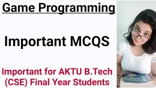 Game Programming MCQ Questions | AKTU MCQ 2020 FINAL YEAR EXAMS | Game Programming MCQ AKTU | CSE