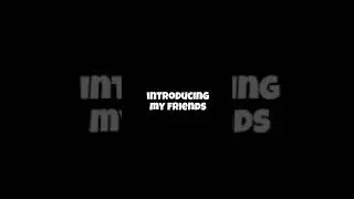 Introducing my friends [overlay] lyrics overlay Trending 