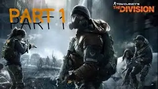 Tom clacys the division walkthrough gameplay part 1