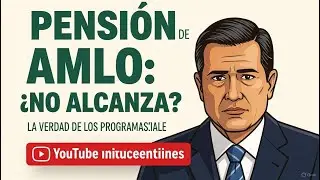 AMLO: La Realidad de las Pensiones en México | 