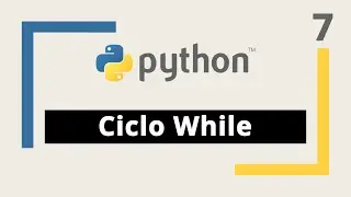 Python Course: 7. While Loop + 3 exercises