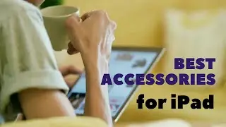 Top Five Best Accessories for iPad to Make the Most of it