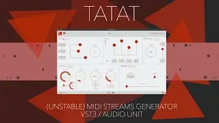 TATAT - VST3 / Audio Unit - (UNSTABLE) MIDI STREAMS GENERATOR