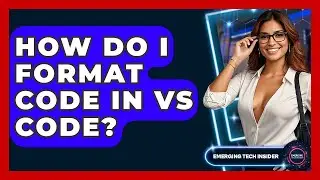 How Do I Format Code In VS Code? - Emerging Tech Insider