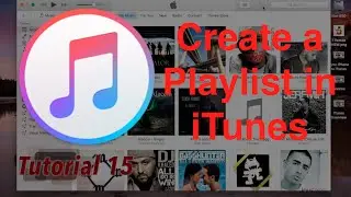 Create a New Playlist in iTunes 12.4.1 | Tutorial 15