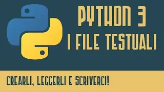 Tutorial Python 3 - Come Creare, Leggere e Scrivere File Testuali - Programmare In Python