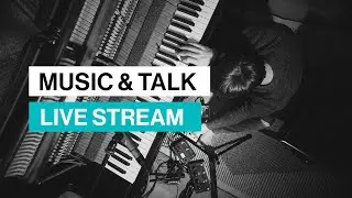 Music and Talk — Livestream 24