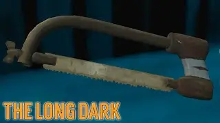 The Long Dark Нашел ножовку. Лонг дарк прохождение на русском эпизод 2.Разбитая железная дорога #30