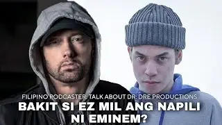EZ MIL | EMINEM - Unang Pinoy Collaboration | PODCAST